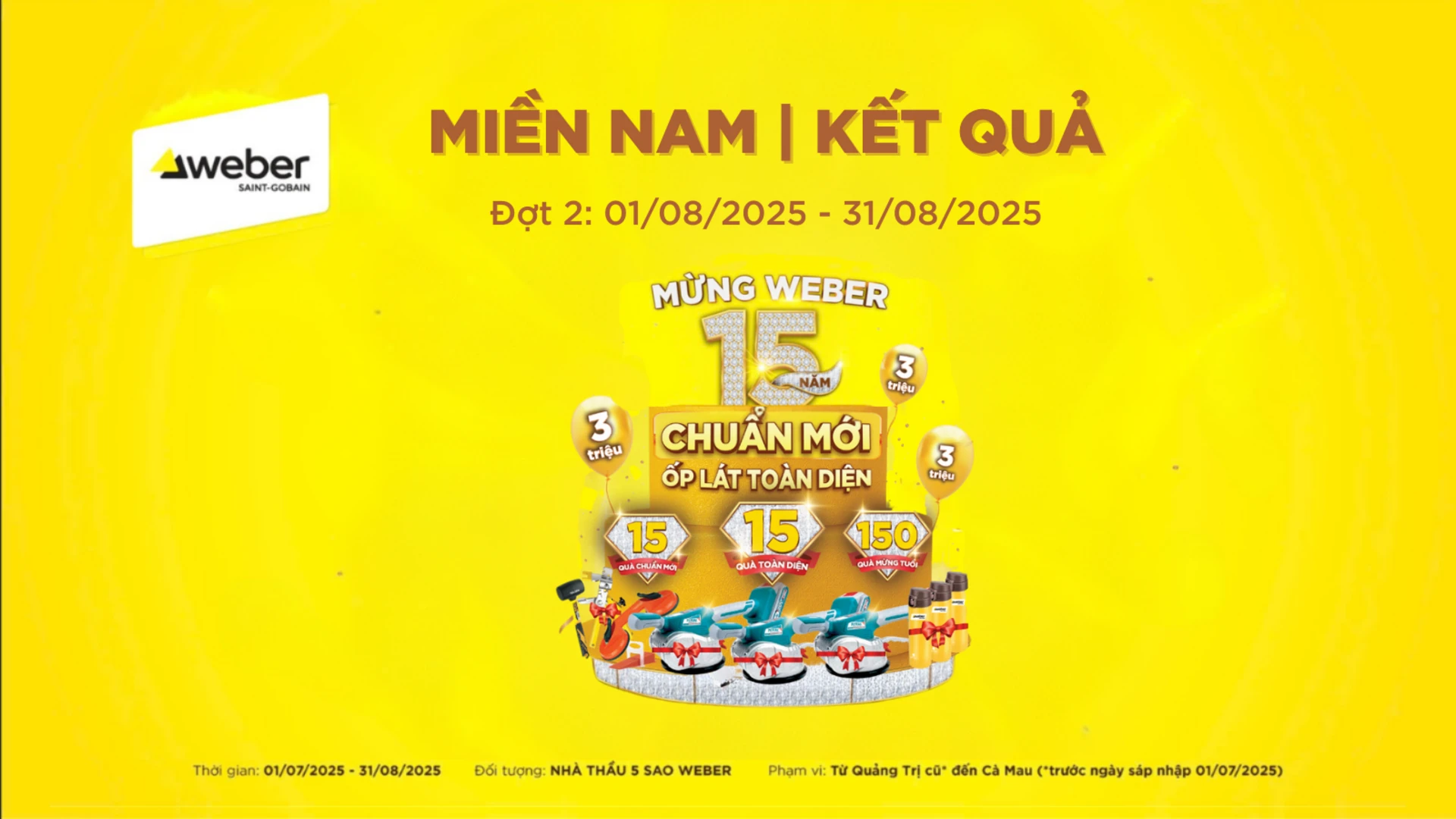 Kết quả CTKM Mừng Weber 15 năm chuẩn mới ốp lát toàn diện đợt 2 Kết quả CTKM Mừng Weber 15 năm chuẩn mới ốp lát toàn diện đợt 2
