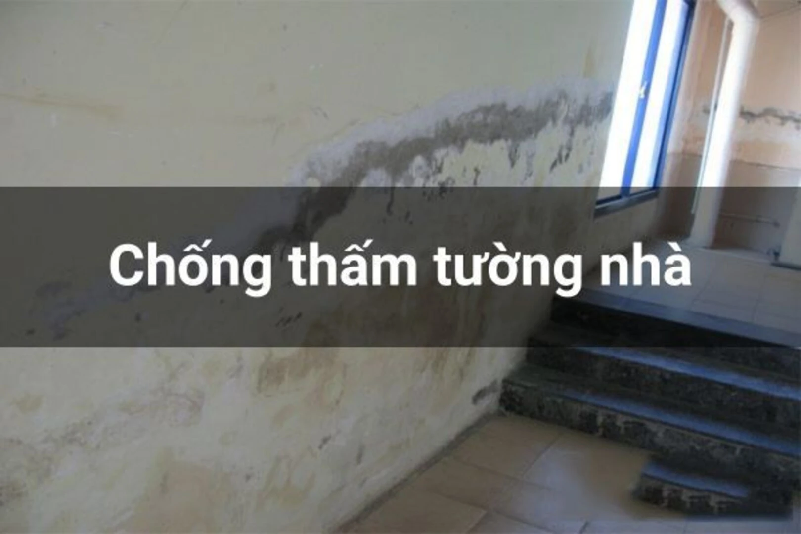 Cách chống thấm cho tường nhà cũ