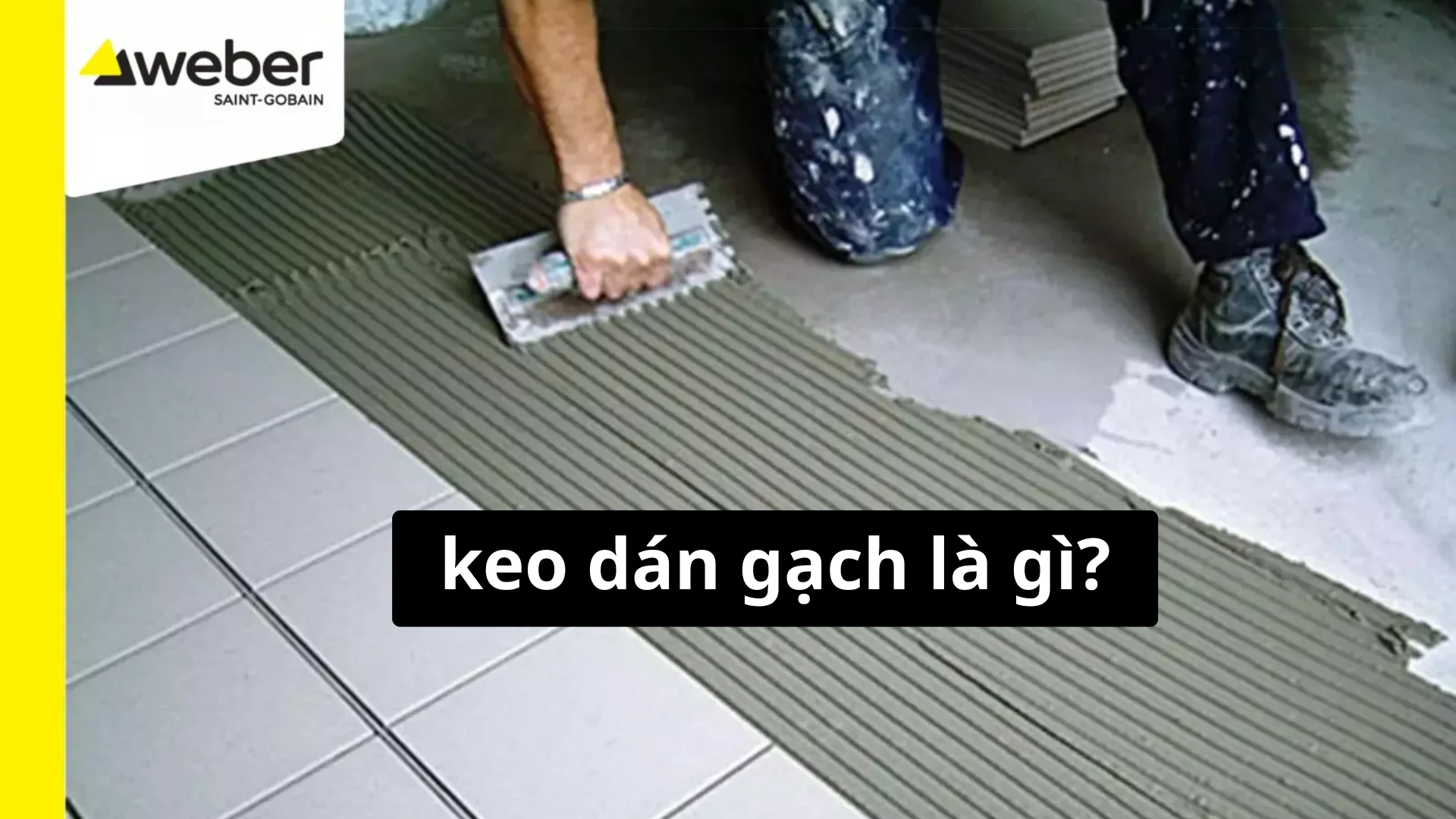 Keo dán gạch là gì